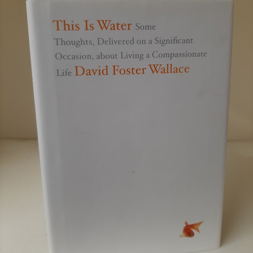 HC BOOK THIS IS WATER BY DAVID FOSTER WALLACE